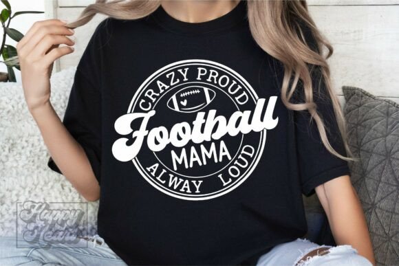 Crazy Loud Football Mama Graphics & Crafts Review