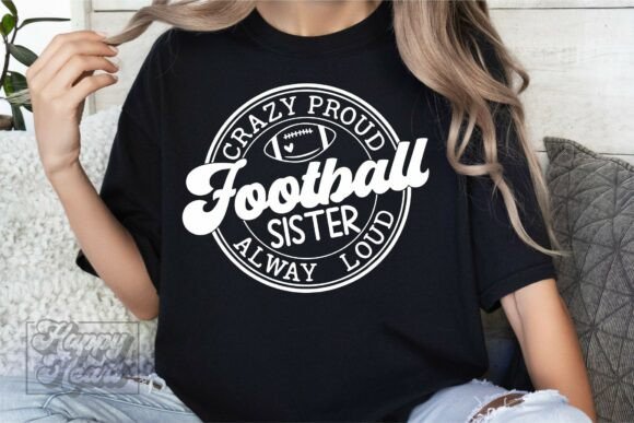 Crazy Proud Football Sister Graphics & Crafts Review