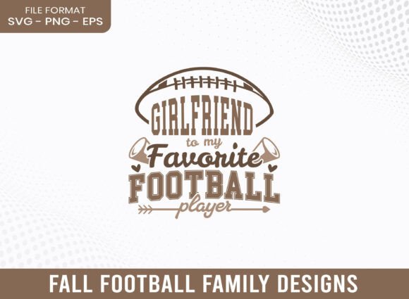 Girlfriend to Favorite Football Player Graphics & Crafts